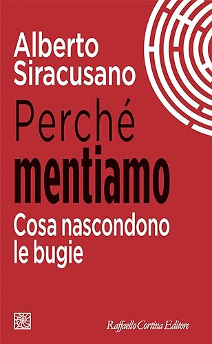 Perché mentiamo. Cosa nascondono le bugie (Temi)