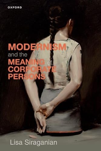 Modernism and the Meaning of Corporate Persons (Law and Literature) von Oxford University Press