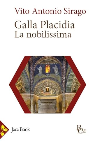 Galla Placidia. La nobilissima (Biblioteca di cultura medievale) von Jaca Book