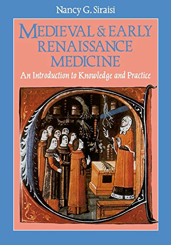 Medieval and Early Renaissance Medicine: An Introduction to Knowledge and Practice (Emersion: Emergent Village resources for communities of faith)