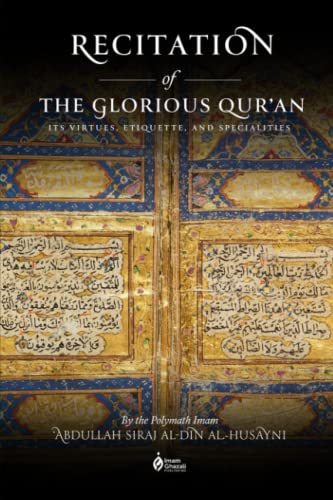 Recitation of the Glorious Qur'an: Its Virtues, Etiquettes, and Specialties von Imam Ghazali Publishing