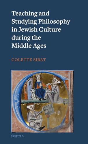 Teaching and Studying Philosophy in Jewish Culture During the Middle Ages Teaching and Studying Philosophy in Jewish Culture During the Middle Ages von Brepols Publishers