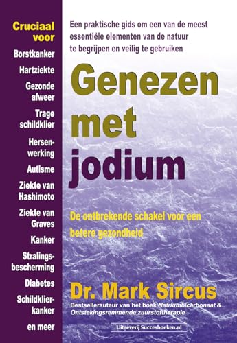 Genezen met jodium: de ontbrekende schakel voor een betere gezondheid