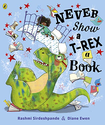 Never Show A T-Rex A Book!: Bilderbuch von Puffin