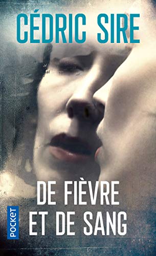 De fièvre et de sang: Ausgezeichnet mit dem Prix du Polar 2010 und dem Prix CinéCinéma Frisson 2011 De fièvre et de sang: Ausgezeichnet mit dem Prix du Polar 2010 und dem Prix CinéCinéma Frisson 2011 von Pocket