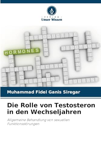 Die Rolle von Testosteron in den Wechseljahren: Allgemeine Behandlung von sexuellen Funktionsstörungen Die Rolle von Testosteron in den Wechseljahren: Allgemeine Behandlung von sexuellen Funktionsstörungen