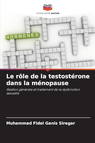 Le rôle de la testostérone dans la ménopause: Gestion générale et traitement de la dysfonction sexuelle