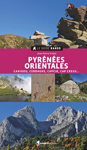 Pyrénées Orientales - Canigou - Cerdagne: Canigou, Cerdagne, Capcir, Vallespir, Conflent, Cap Creus (Le guide rando) von Rando Editions