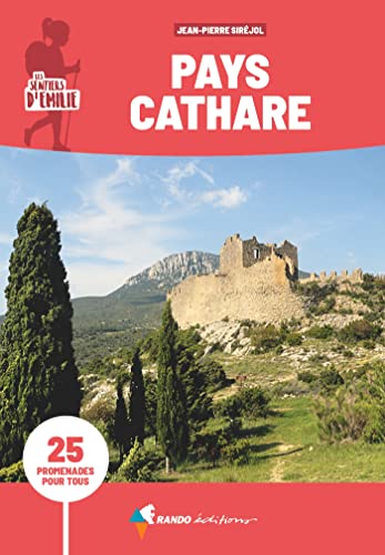 Sentiers d'Emilie Pays Cathare (3e ed): 25 promenades pour tous