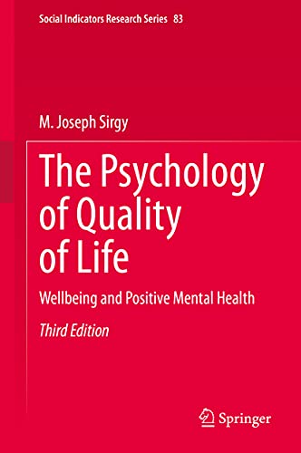 The Psychology of Quality of Life: Wellbeing and Positive Mental Health (Social Indicators Research Series, 83, Band 83)