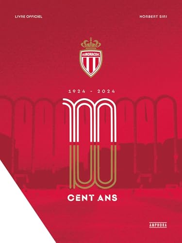 LES 100 ANS DE L'AS MONACO: 1924-2024 LES 100 ANS DE L'AS MONACO: 1924-2024 von AMPHORA