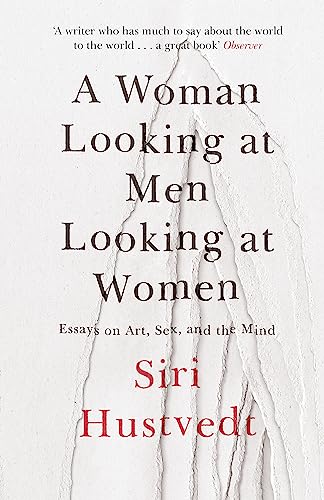 A Woman Looking at Men Looking at Women: Essays on Art, Sex, and the Mind von Hodder And Stoughton Ltd.