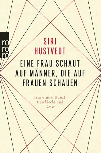 Eine Frau schaut auf Männer, die auf Frauen schauen: Essays über Kunst, Geschlecht und Geist Eine Frau schaut auf Männer, die auf Frauen schauen: Essays über Kunst, Geschlecht und Geist