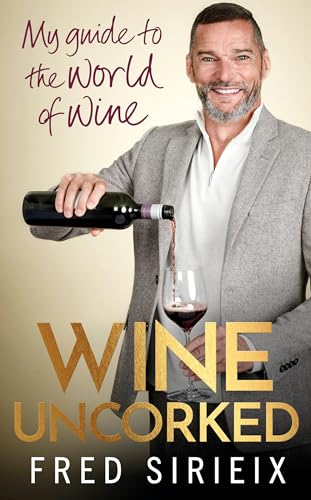 Wine Uncorked: My guide to the world of wine von Ebury Spotlight