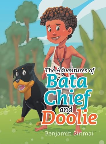The Adventures of Bata Chief and Doolie The Adventures of Bata Chief and Doolie von Partridge Publishing Singapore
