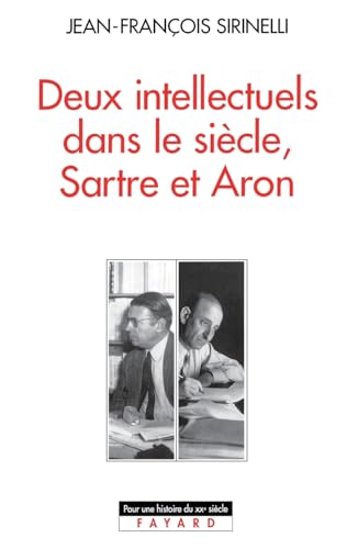Deux intellectuels dans le siècle, Sartre et Aron (Passages,) von FAYARD