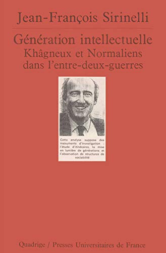 Génération intellectuelle. Khâgneux et Normaliens dans l'entre-deux-guerres von PUF