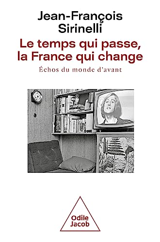 Le temps qui passe, la France qui change: Échos du monde d'avant von JACOB