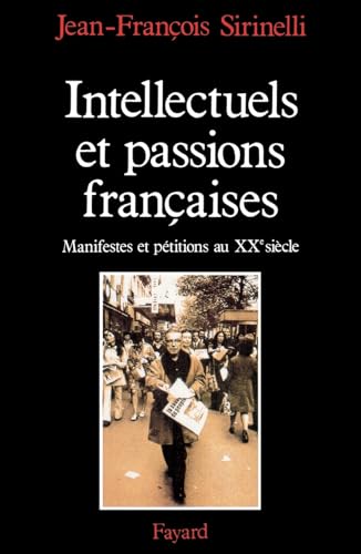 Intellectuels et passions françaises: Manifestes et pétitions au XXe siècle von FAYARD
