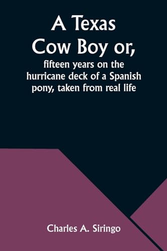 A Texas Cow Boy or, fifteen years on the hurricane deck of a Spanish pony, taken from real life von Alpha Edition