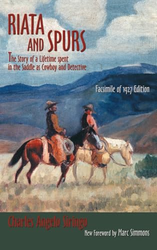 Riata and Spurs: The Story of a Lifetime spent in the Saddle as Cowboy and Detective von Sunstone Press