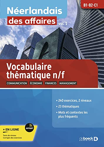 Néerlandais des affaires - volume 1: Vocabulaire thématique n/f B1-B2-C1 von DE BOECK SUP