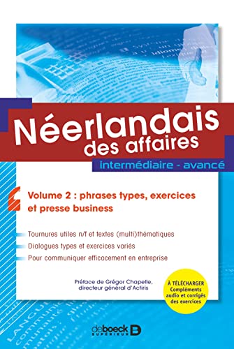 Néerlandais des affaires - volume 2 : phrases types, exercices et presse business: Intermédiaire - avancé