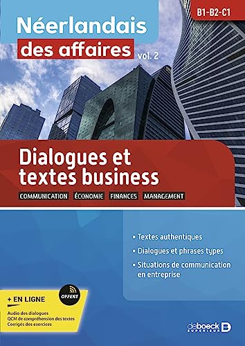 Néerlandais des affaires - volume 2: Dialogues et textes business B1-B2-C1