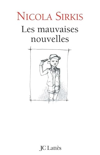 Les mauvaises nouvelles: Édition augmentée von JC LATTÈS