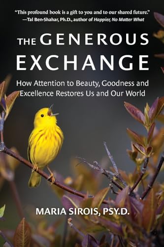 The Generous Exchange: How Attention to Beauty, Goodness and Excellence Restores Us and Our World von Green Fire Press