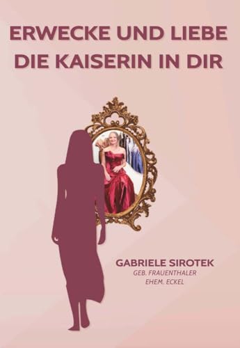 Erwecke und liebe die Kaiserin in dir von Buchschmiede