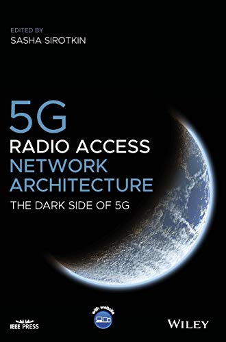5G Radio Access Network Architecture: The Dark Side of 5G (Wiley - IEEE) von Wiley-IEEE Press