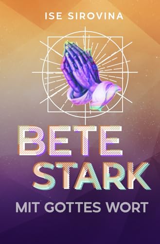 Bete stark: mit Gottes Wort