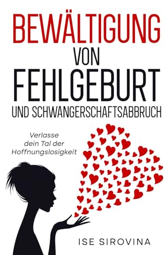 Bewältigung von Fehlgeburt und Schwangerschaftsabbruch: Das Tal der Hoffnungslosigkeit hinter sich lassen