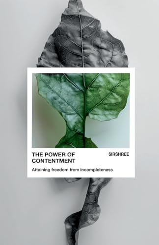 THE POWER OF CONTENTMENT: Attaining Freedom from Incompleteness von WOW Publishings (P) Ltd