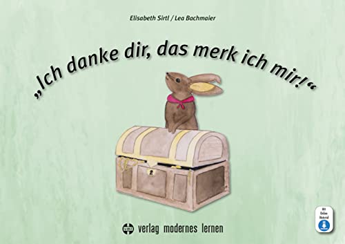 "Ich danke dir, das merk ich mir!": Bilderbuch in Anlehnung an das Therapiekonzept "Wortschatzsammler" von Motsch, Marks und Ulrich von Modernes Lernen Borgmann
