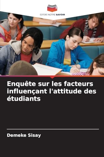 Enquête sur les facteurs influençant l'attitude des étudiants