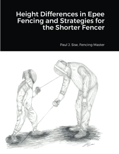 Height Differences in Epee Fencing and Strategies for the Shorter Fencer: "" von Lulu.com