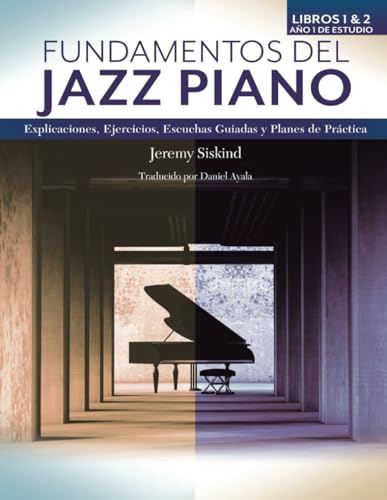 Fundamentos del Jazz Piano: Libros 1 & 2 von Jeremy Siskind