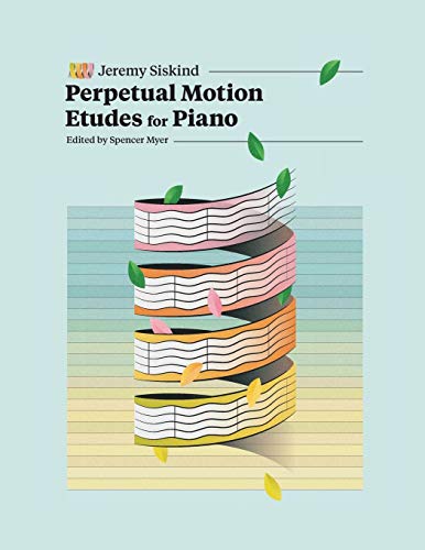 Perpetual Motion Etudes for Piano von Jeremy Siskind