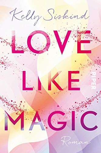 Love Like Magic: Roman von PIPER