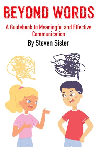 Beyond Words: A Guidebook to Meaningful and Effectice Communication von Independently published