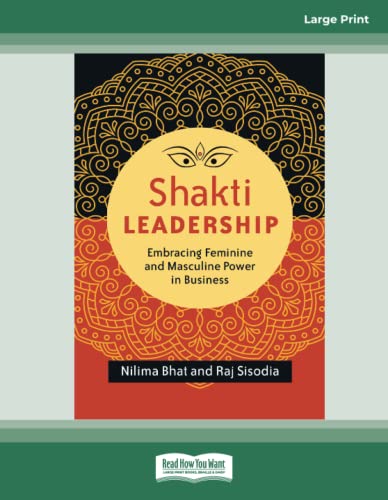 Shakti Leadership: Embracing Feminine and Masculine Power in Business [large print edition] von ReadHowYouWant
