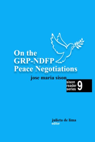 On the GRP-NDFP Peace Negotiations (Sison Reader Series, Band 9)