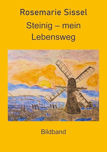 Steinig - mein Lebensweg (Bildband): Bildband von Rediroma-Verlag