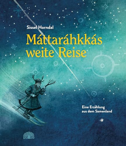 Máttaráhkkás weite Reise: Eine Erzählung aus dem Samenland von Baobab Books