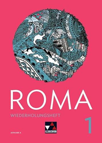 Roma A / ROMA A Wiederholungsheft 1: Zu den Lektionen 1-10 von Buchner, C.C. Verlag