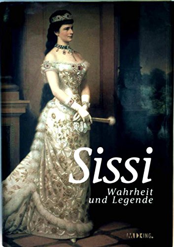 Sissi - Wahrheit und Legende Sissi - Wahrheit und Legende von Mixing