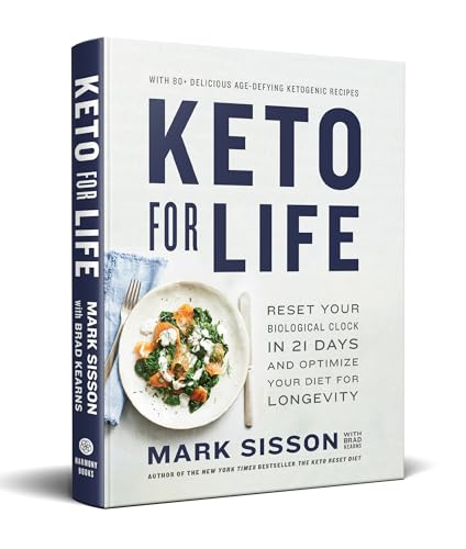 Keto for Life: Reset Your Biological Clock in 21 Days and Optimize Your Diet for Longevity