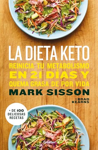 La dieta Keto: Reinicia tu metabolismo en 21 días y quema grasa de forma definitiva / The Keto Reset Diet: Reinicia Tu Metabolism En 21 Dias Y Quema Grasa De Forma Definitiva